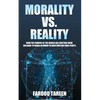 Morality vs. Reality: How the Powers of the World Are Shifting from Religion to Media in Order to Gain Control Over People - Paperback