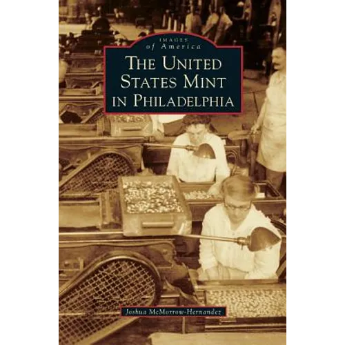 The United States Mint in Philadelphia - Hardcover