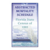 Abstracted Mortality Schedule Florida State Census of 1885 - Paperback