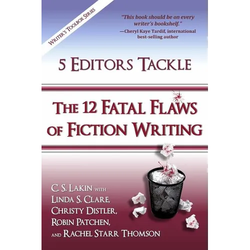 5 Editors Tackle the 12 Fatal Flaws of Fiction Writing - Paperback