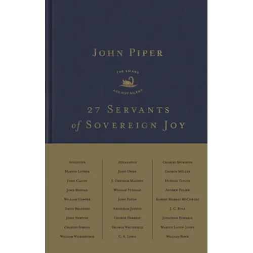 27 Servants of Sovereign Joy: Faithful, Flawed, and Fruitful - Hardcover