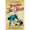 Brazilian Jiu-Jitsu: A Comprehensive Guide to BJJ Grappling Basics for Beginners and a Comparison with Japanese Jujitsu - Hardcover
