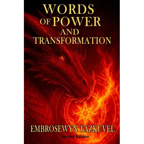 WORDS OF POWER and TRANSFORMATION: 101+ Magickal Words and Sigils of Celestine Light To Manifest Your Desires - Paperback