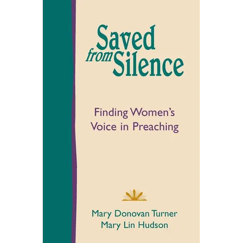 Saved from Silence: Finding Women's Voice in Preaching - Paperback