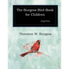 The Burgess Bird Book for Children: Large Print - Paperback