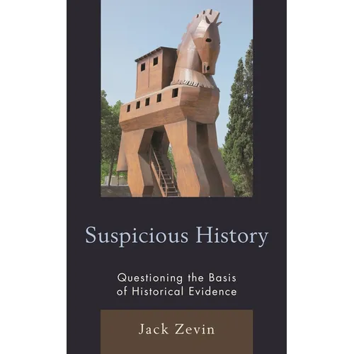 Suspicious History: Questioning the Basis of Historical Evidence - Paperback