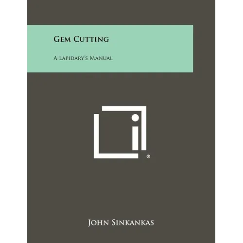 Gem Cutting: A Lapidary's Manual - Paperback