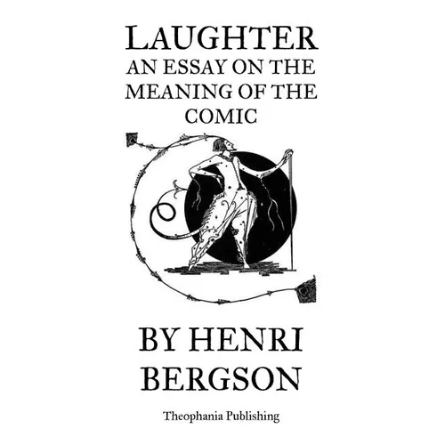 Laughter An Essay on the Meaning of the Comic - Paperback