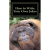 How to Write Your Own Jokes - Paperback