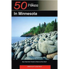 Explorer's Guide 50 Hikes in Minnesota: Day Hikes from Forest to Prairie to River Bluff - Paperback