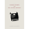 Faraway Women and the "Atlantic Monthly" - Paperback