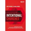 Intentional Churches: How Implementing an Operating System Clarifies Vision, Improves Decision-Making, and Stimulates Growth - Paperback