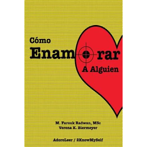 Como Enamorar a Alguien: Basado en la Psicologia del Amor - Paperback
