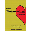 Como Enamorar a Alguien: Basado en la Psicologia del Amor - Paperback