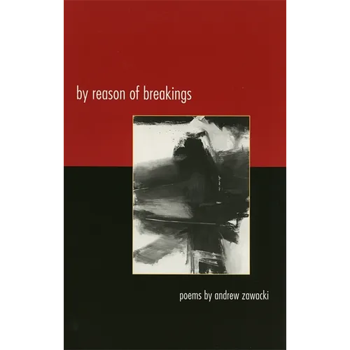 By Reason of Breakings: Poems - Paperback