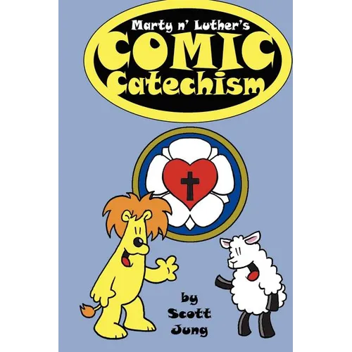 Marty n' Luther's Comic Catechism - Paperback