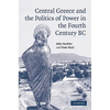 Central Greece and the Politics of Power in the Fourth Century BC - Hardcover