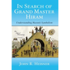 In Search of Grand Master Hiram: Understanding Masonic Symbolism - Paperback