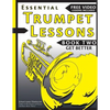 Essential Trumpet Lessons, Book Two: Get Better: The Secrets to Lip Slurs, High Range, Mutes, Tuning, Mouthpieces, and Practice - Paperback