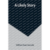 A Likely Story - Paperback