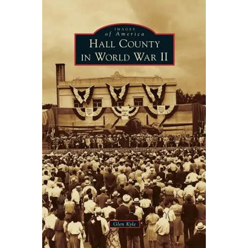 Hall County in World War II - Hardcover