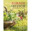 Forage & Stitch: Using Natural Materials in Textile Art - Paperback