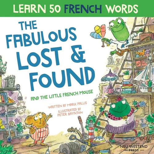 The Fabulous Lost and Found and the little French mouse: heartwarming & funny bilingual children's book French English to teach French to kids - Paperback