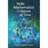 Vedic Mathematics and The Nature of Time - Paperback