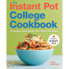 The Instant Pot(r) College Cookbook: 75 Quick and Easy Meals That Taste Like Home - Paperback