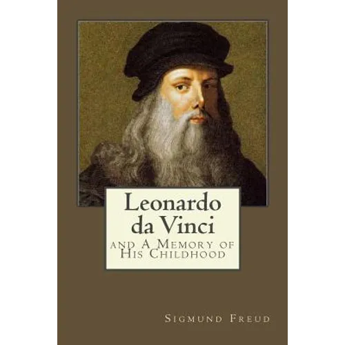 Leonardo da Vinci: and A Memory of His Childhood - Paperback