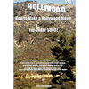 How to Make a Hollywood Movie for Under $800!: For Movie Lovers and Movie Makers of All Kind! from Steps A to Z. Contracts, Copyright, Script Writing, - Hardcover