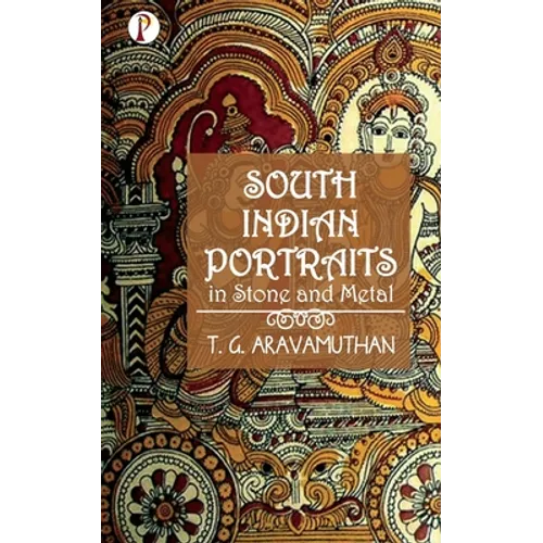 South Indian Portraits in Stone and Metal - Paperback