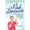 Pink Lemonade - Mastectomy Tips and Insights from a Breast Cancer Survivor - Paperback