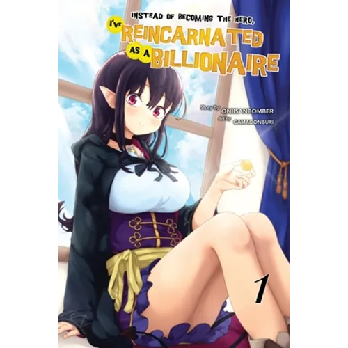 Instead of Becoming The Hero, I've Reincarnated as a Billionaire (Light Novel) Volume 1 - Paperback