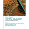 Masterclass in History Education: Transforming Teaching and Learning - Paperback