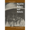 Muslim Rulers and Rebels: Everyday Politics and Armed Separatism in the Southern Philippines Volume 26 - Paperback