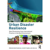 Urban Disaster Resilience: New Dimensions from International Practice in the Built Environment - Paperback