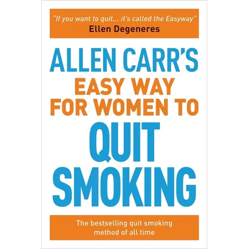 Allen Carr's Easy Way for Women to Quit Smoking: The Bestselling Quit Smoking Method of All Time - Paperback