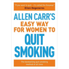 Allen Carr's Easy Way for Women to Quit Smoking: The Bestselling Quit Smoking Method of All Time - Paperback