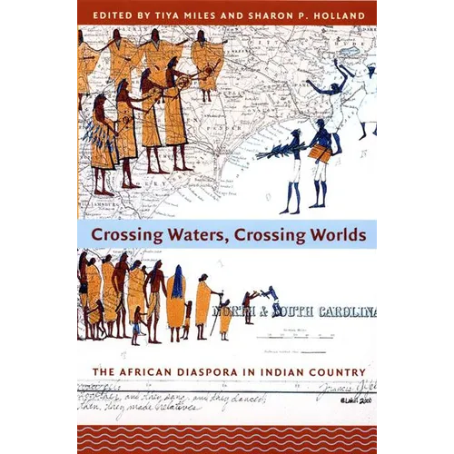 Crossing Waters, Crossing Worlds: The African Diaspora in Indian Country - Paperback