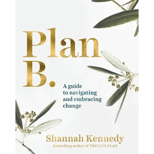Plan B: A Guide to Navigating and Embracing Change - Paperback