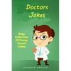 Doctors Jokes: Huge Collection Of Funny Doctor Jokes - Paperback