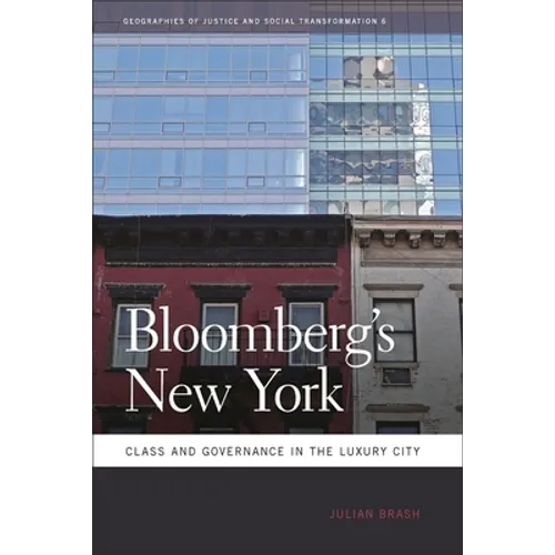Bloomberg's New York: Class and Governance in the Luxury City - Paperback