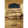 Early Aviation in Long Beach - Hardcover