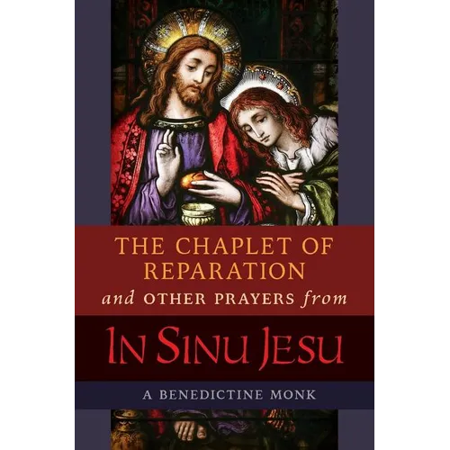 The Chaplet of Reparation and Other Prayers from In Sinu Jesu, with the Epiphany Conference of Mother Mectilde de Bar - Paperback