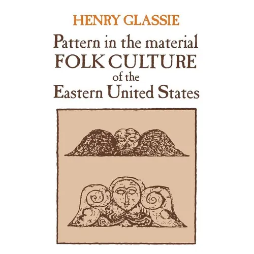 Pattern in the Material Folk Culture of the Eastern United States - Paperback