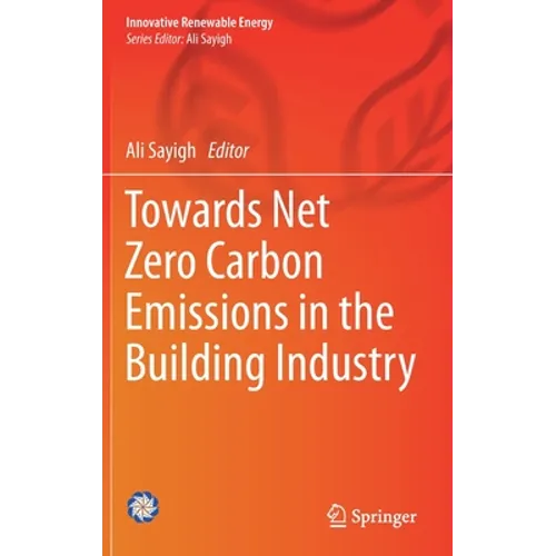 Towards Net Zero Carbon Emissions in the Building Industry - Hardcover