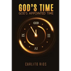God's Time - God's Appointed Time - Paperback