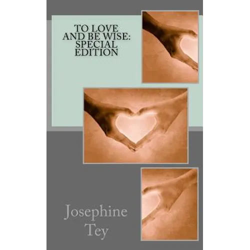 To Love and Be Wise: Special Edition - Paperback
