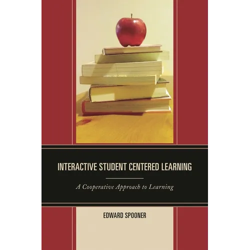 Interactive Student Centered Learning: A Cooperative Approach to Learning - Paperback